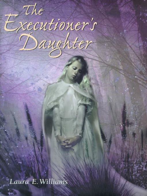 Title details for The Executioner's Daughter by Laura E. Williams - Wait list